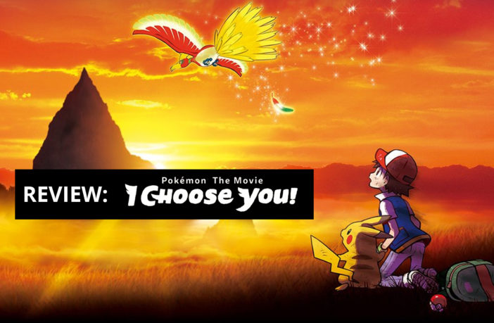 Review: Pokemon I Choose You!